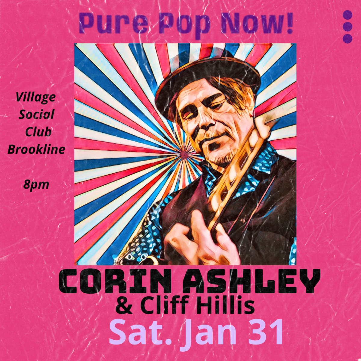 Poster with an illustrated musician playing guitar, event details: Corin Ashley & Cliff Hillis, Village Social Club Brookline, Saturday Jan 31, 8pm. Background has radial stripes and pink text.